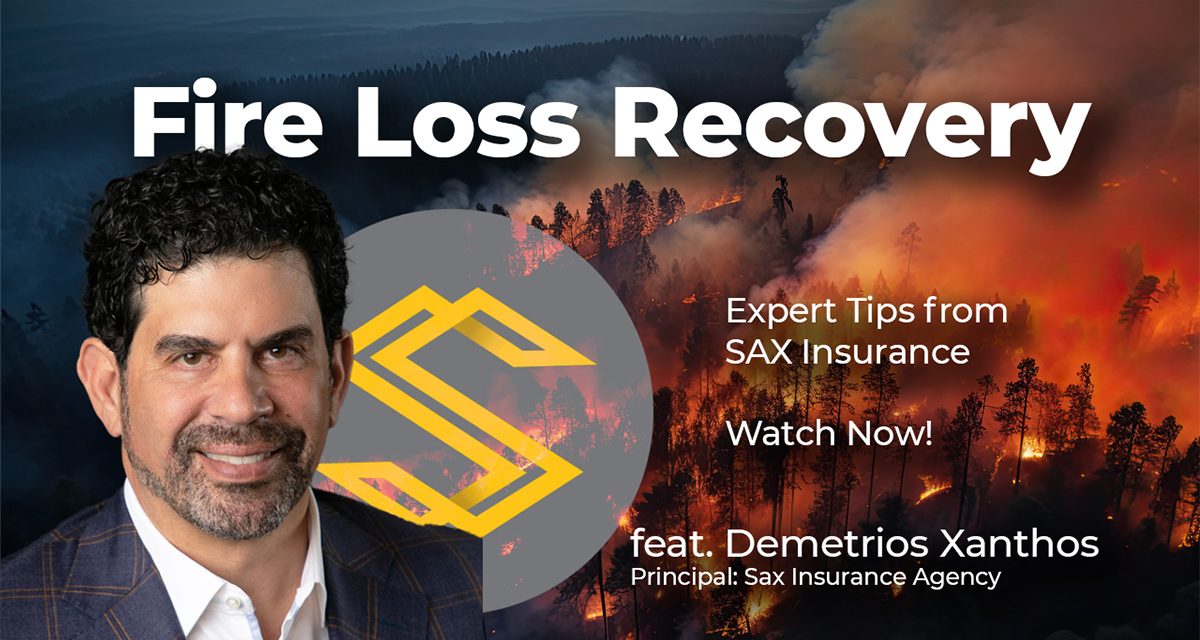 Navigating Fire Loss Recovery: Insights from SAX Insurance and Industry Experts